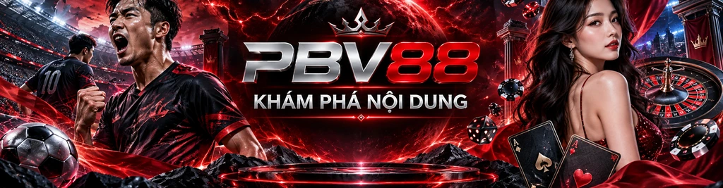 PBV88 — KHÁM PHÁ NỘI DUNG